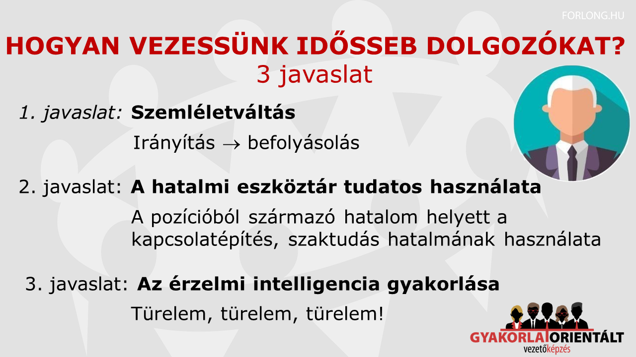 Fiatal vezető – idősebb dolgozók -Hogyan vezessünk idősseb dolgozókat - javaslatunk 3 pontban