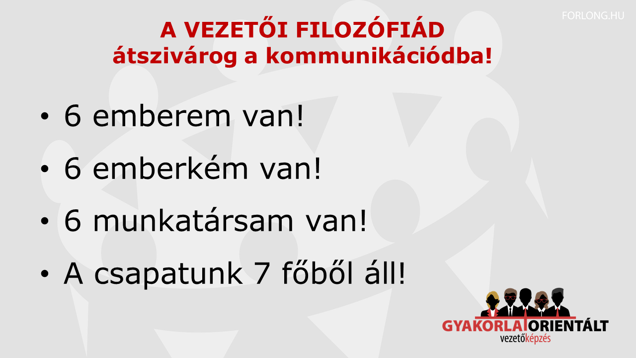 A vezetői filozófiád átszivárog a kommunikációdba