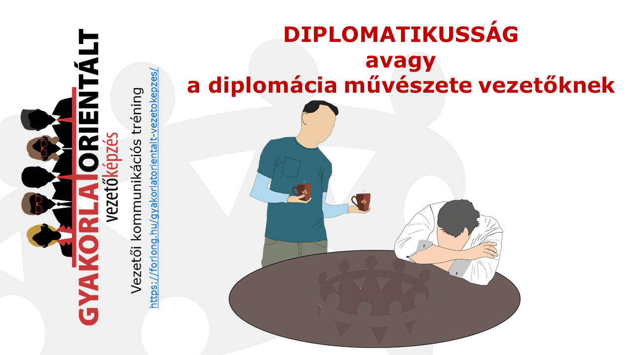 Diplomatikusság avagy a diplomácia művészete vezetőknek - műszakvezető képzés