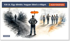 Mindset a vezetői munkában – vezető a válaszúton: merev szemléletmód vagy fejlődő szemléletmód – gyakorlatorientált vezetőképzés, Forlong