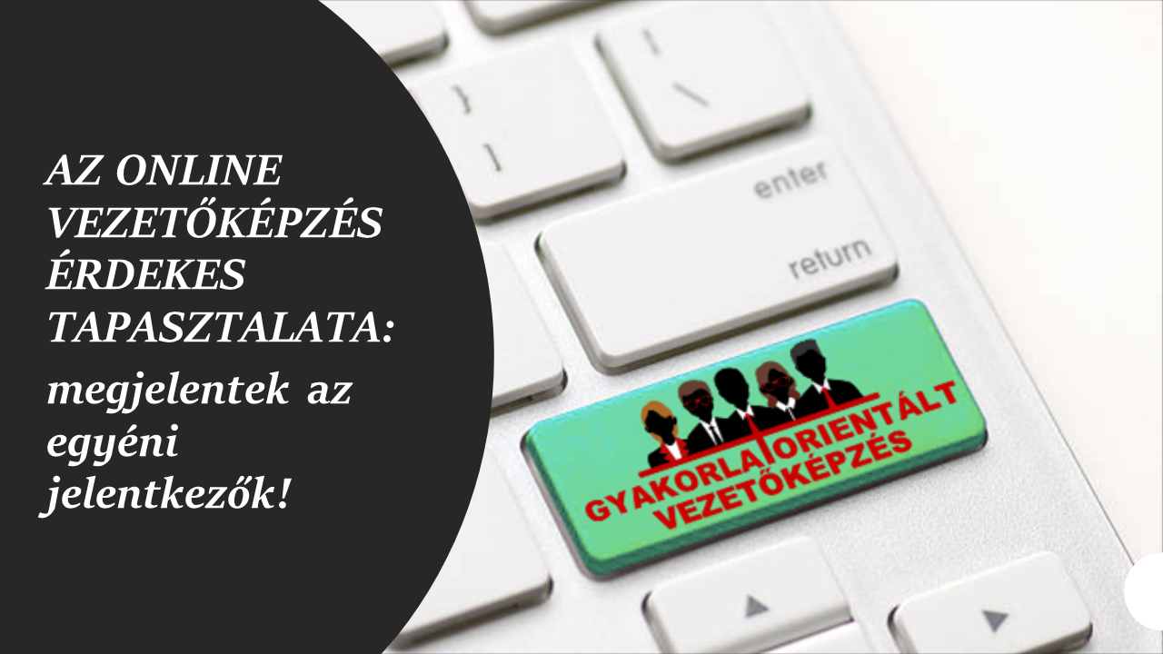 Az online vezetőképzés érdekes tapsztalata - megjelentek az egyéni jelentkezők - forlong