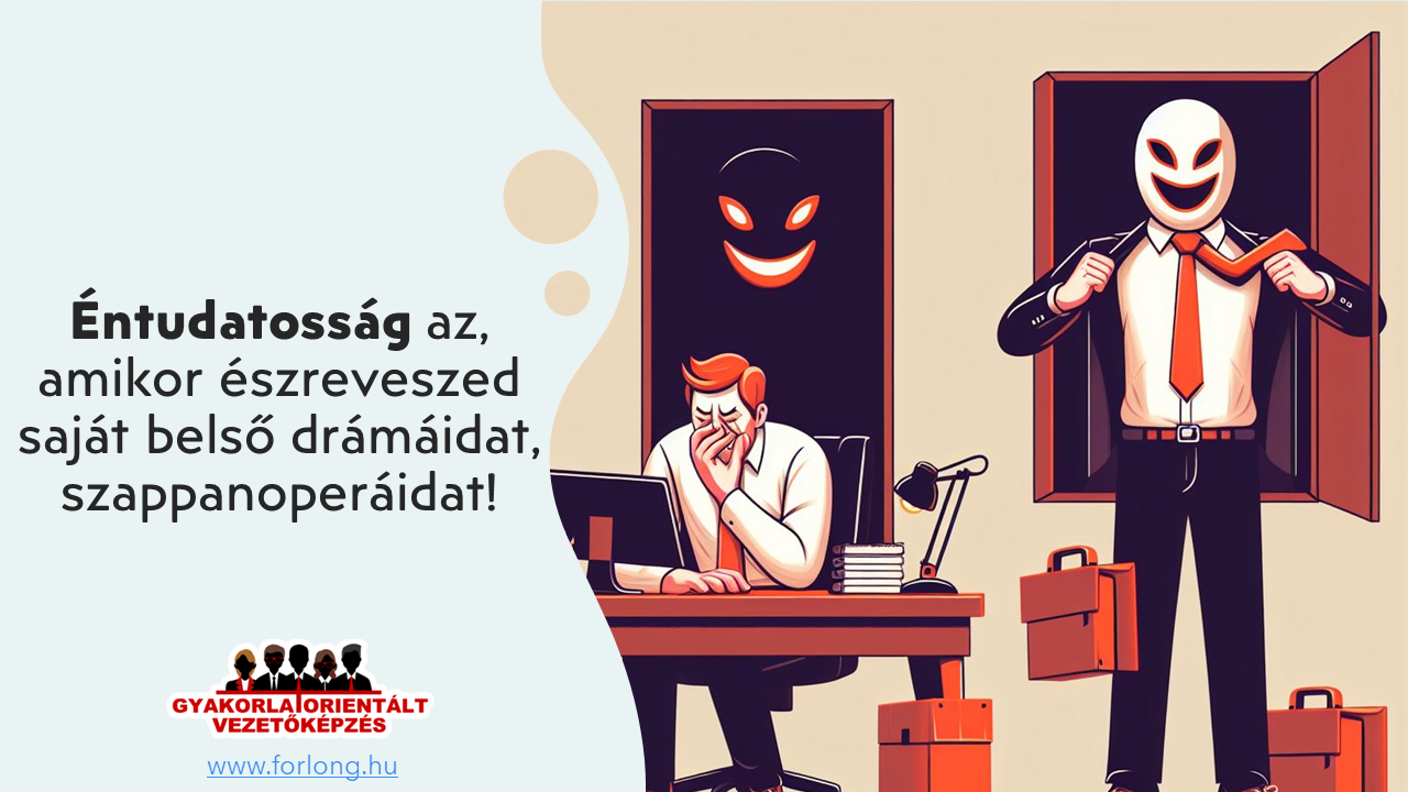 Éntudatosság segít észrevenni saját drámáidat