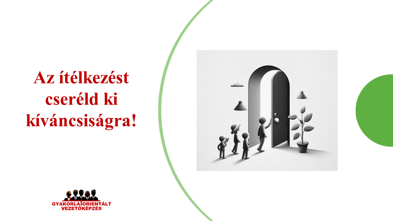 A kíváncsiság a mágikus elixír ami fiatalon tart - vezetőképzés - művezetőképzés - középvezető képzés