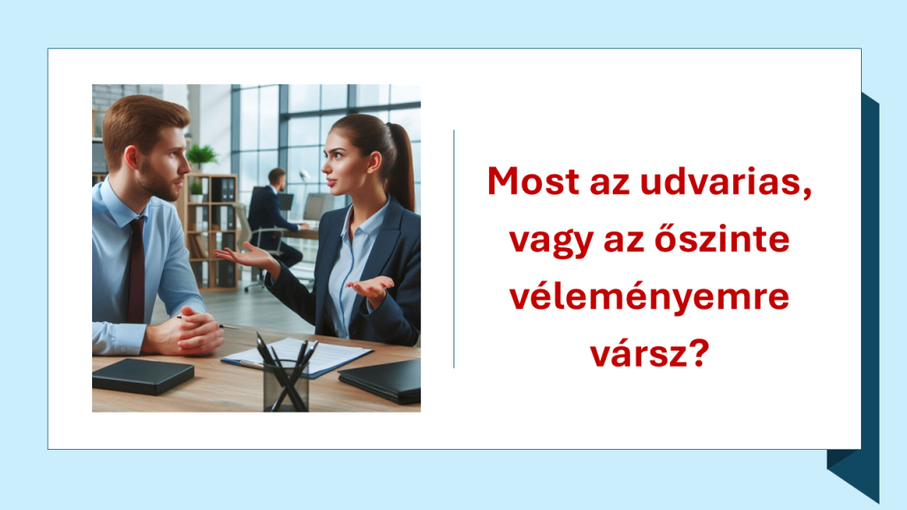 Túlzott udvariasság vagy őszinteség - vezetőképzés, művezetőképzés
