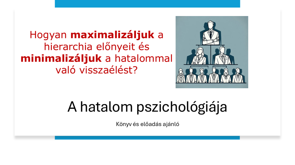 A hatalom pszichológiája avagy a hierarchia napos és árnyékos oldala - vezetőképzés - vezetőképző