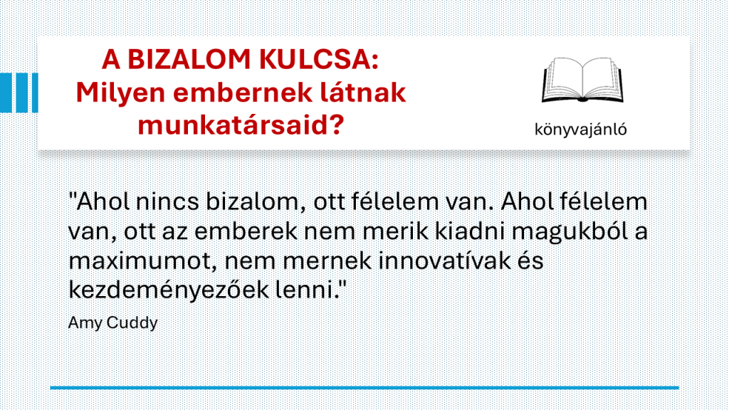 A bizalom kulcsa - Milyen embernek látnak munkatársaid - vezetőképzés - ahol félelem van