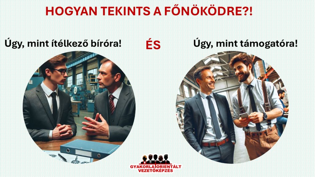Hogyan tekintesz főnöködre - ítélkező bíró és támogató - vezetőképzés - műszakvezető képzés
