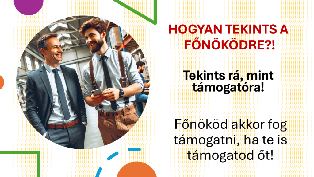 Hogyan tekintesz főnöködre - támogató - vezetőképzés - középvezető képzés - csoportveztő képzés