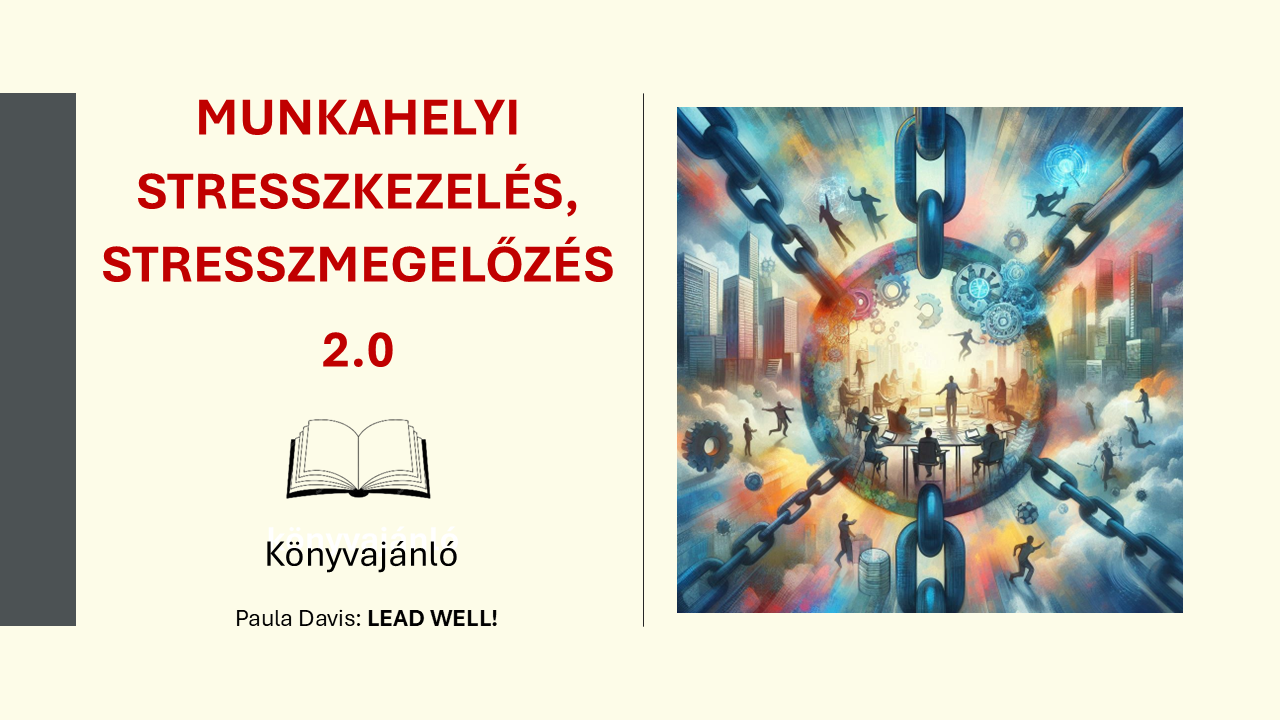 Munkahelyi stresszkezelés stresszmegelőzés 2.0 - vezetőképzés - vezetői tréning - könyvajánló vezetőknek