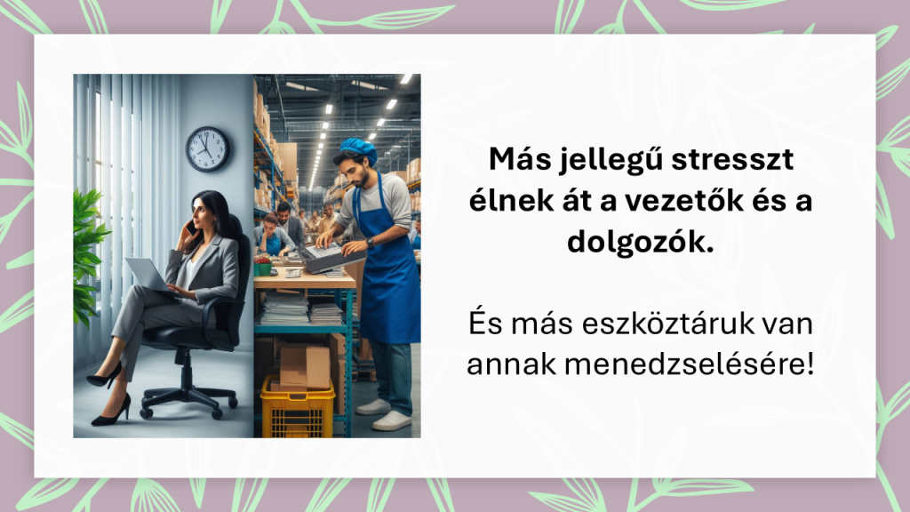 Kedves szkeptikus vezetők - miért stresszesebbek az alkalmazottaitok - vezetőképzés - vezetői tréning - más stressz