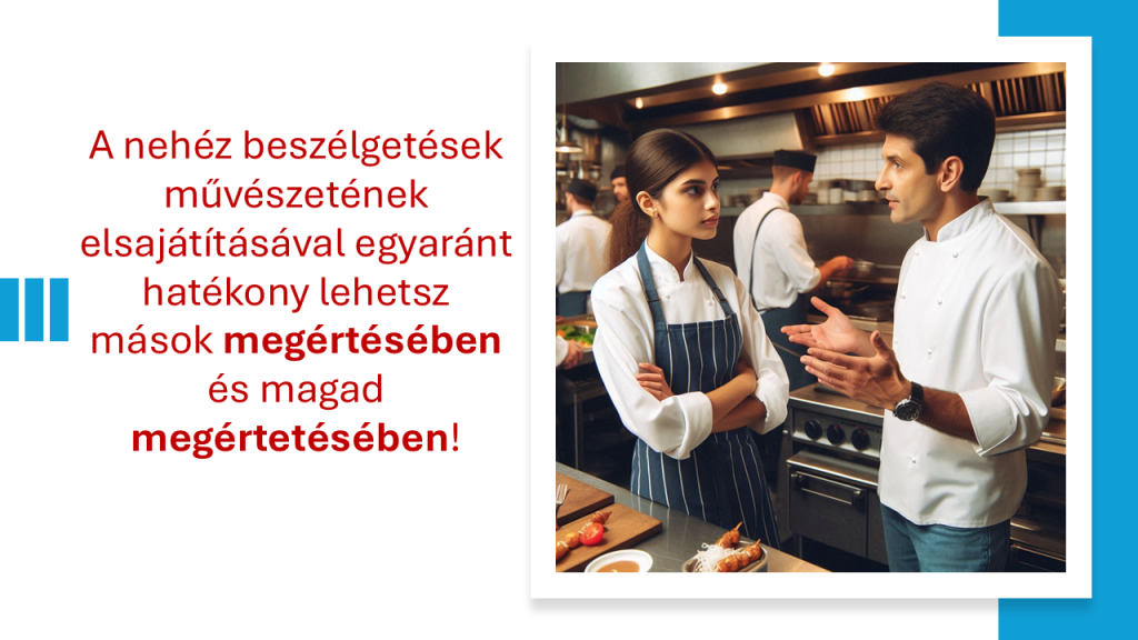 A nehéz beszélgetések művészete vezetőknek - gyakorlatorientált vezetőképzés - vezetői tréning