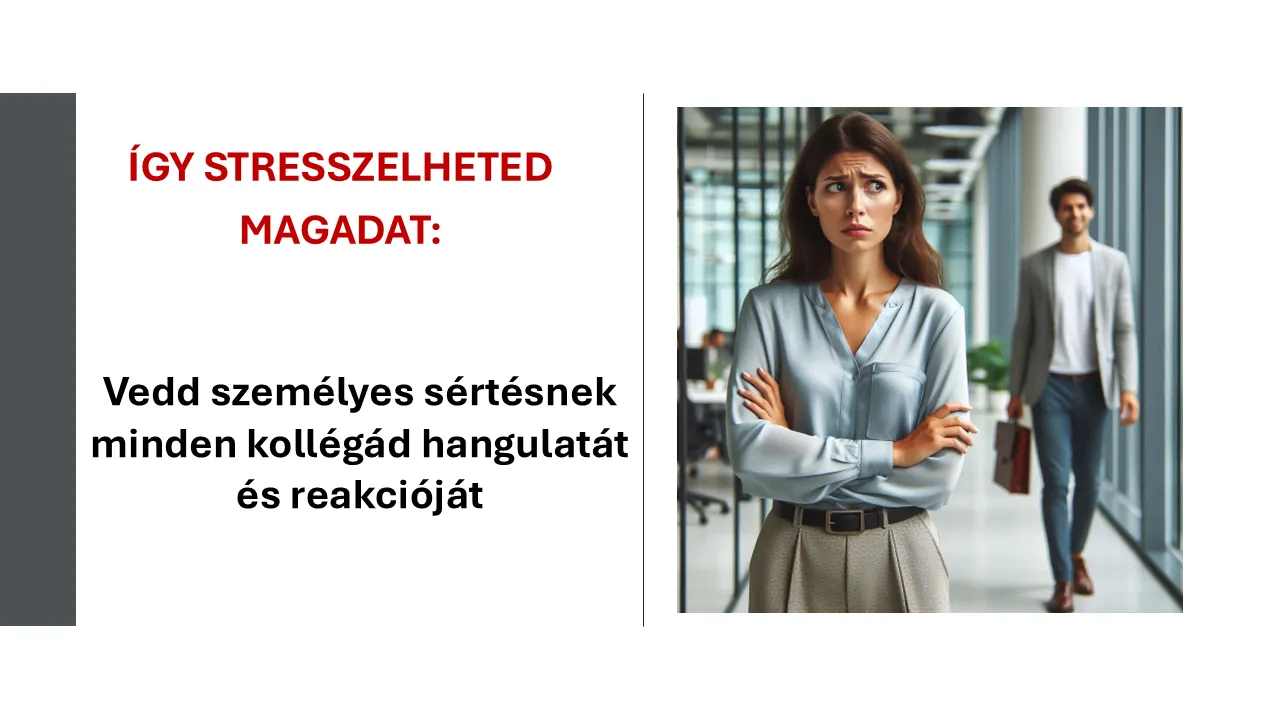 Hogyan stresszeld magadat – megsértődéssel – Forlong Bt. vezetőképzés